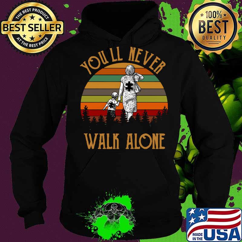 You'll never walk alone vintage retro s Hoodie You'll never walk alone vintage retro s Hoodie