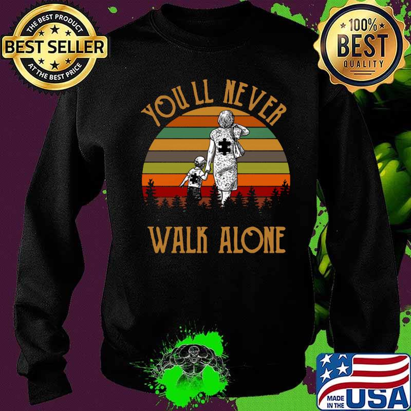 You'll never walk alone vintage retro s Sweater You'll never walk alone vintage retro s Sweater