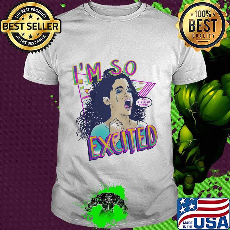 Zocoshi i'm so excited shirt
