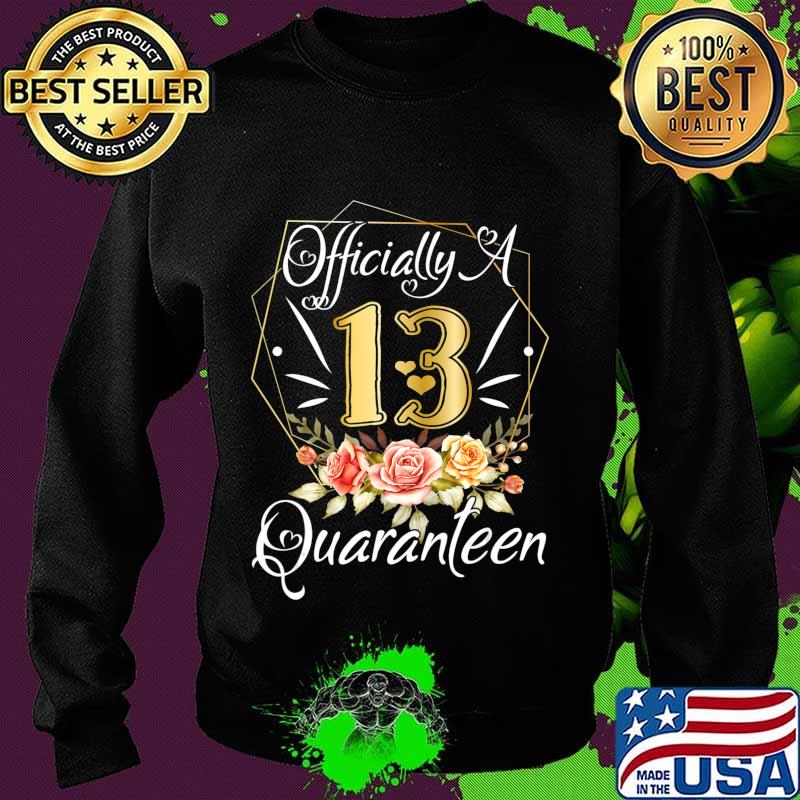 13th Birthday Officially a Quaranteen 13 Years Old T-Shirt Sweater 13th Birthday Officially a Quaranteen 13 Years Old T-Shirt Sweater
