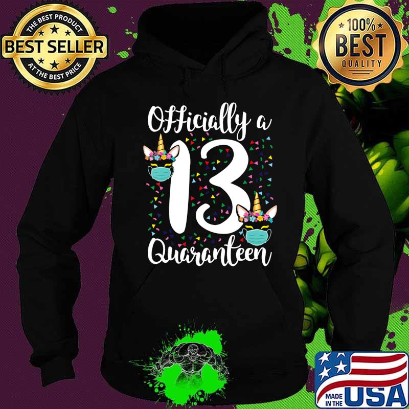 13th birthday officially a quaranteen teenager 13 years old T-Shirt Hoodie 13th birthday officially a quaranteen teenager 13 years old T-Shirt Hoodie