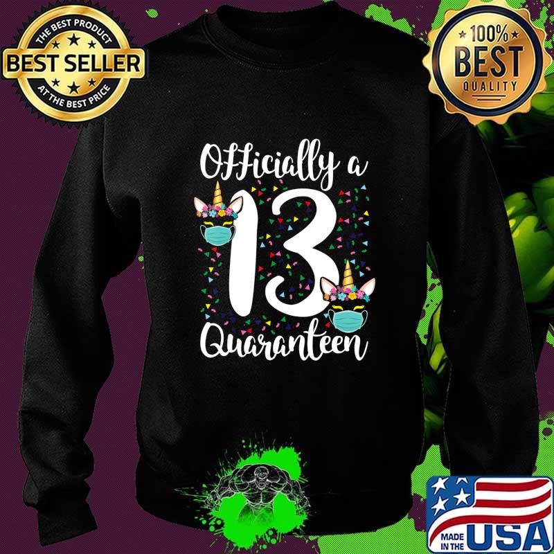 13th birthday officially a quaranteen teenager 13 years old T-Shirt Sweater 13th birthday officially a quaranteen teenager 13 years old T-Shirt Sweater