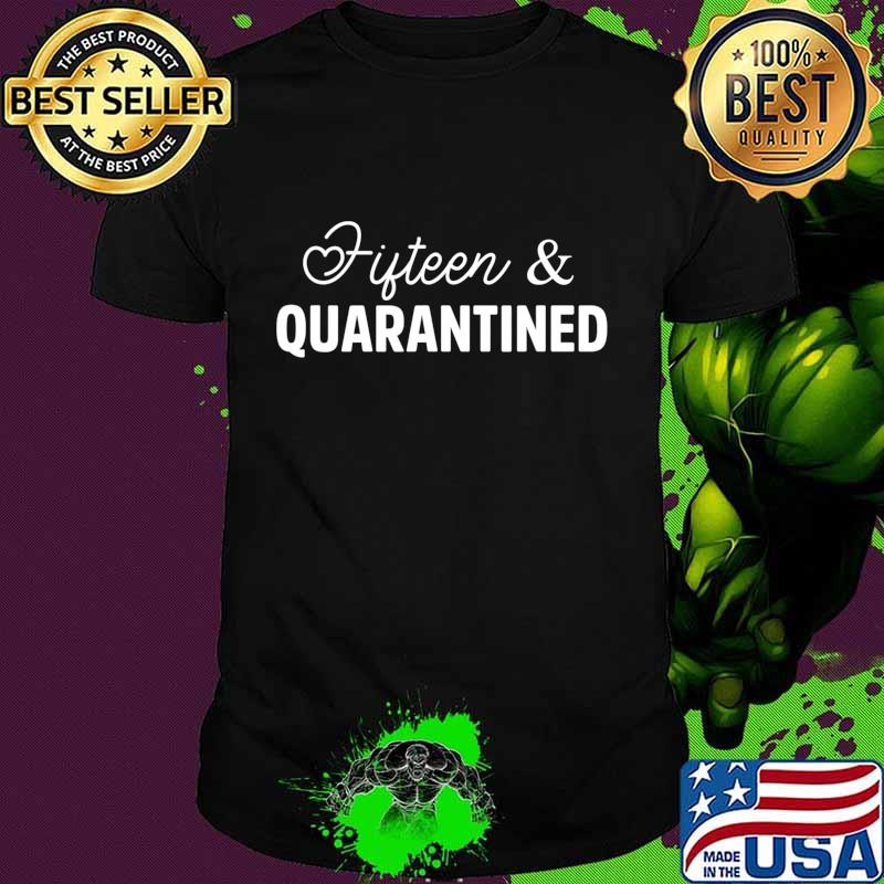 15 Quarantined 15 Years Old 15th Birthday Gift Boys Girls T-Shirt