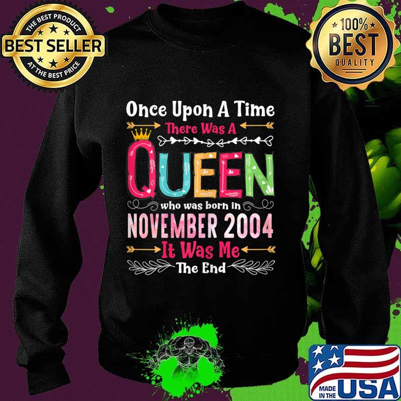 16 Years Birthday Girls 16th Birthday Queen November 2004 T-Shirt Sweater 16 Years Birthday Girls 16th Birthday Queen November 2004 T-Shirt Sweater