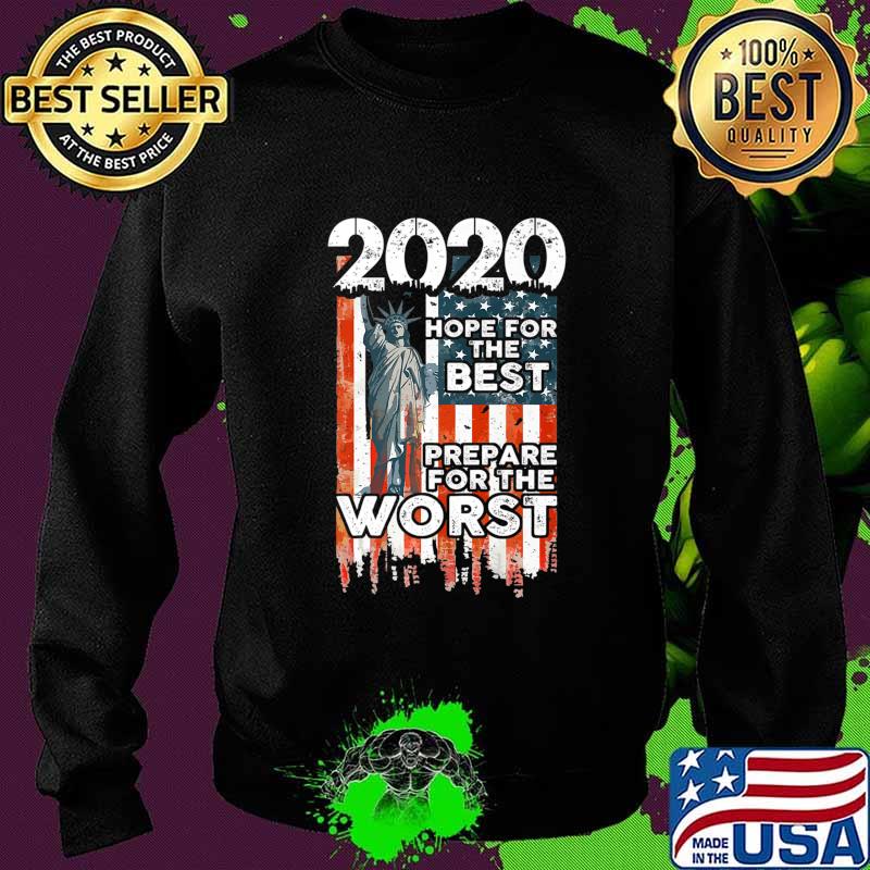 2020 Hope For The Best, Prepare For Worst - Humor Gift Premium T-Shirt Sweater 2020 Hope For The Best, Prepare For Worst - Humor Gift Premium T-Shirt Sweater