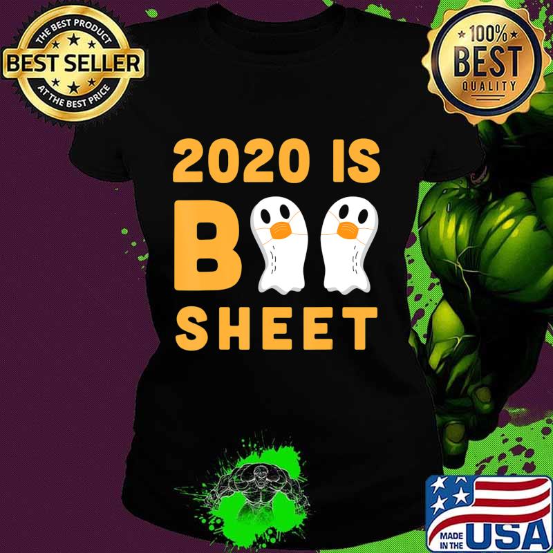 2020 Is Boo Sheet Funny Ghost Halloween Shirt Men Women Gift T-Shirt Ladies tee 2020 Is Boo Sheet Funny Ghost Halloween Shirt Men Women Gift T-Shirt Ladies tee