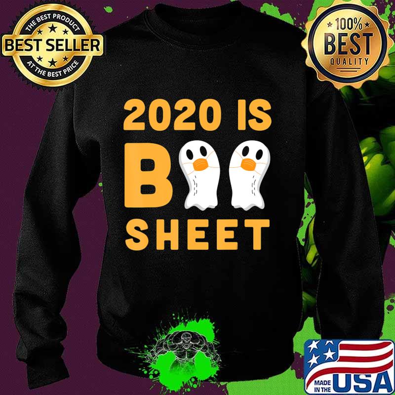2020 Is Boo Sheet Funny Ghost Halloween Shirt Men Women Gift T-Shirt Sweater 2020 Is Boo Sheet Funny Ghost Halloween Shirt Men Women Gift T-Shirt Sweater