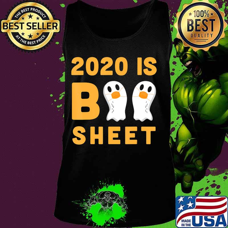 2020 Is Boo Sheet Funny Ghost Halloween Shirt Men Women Gift T-Shirt Tank top 2020 Is Boo Sheet Funny Ghost Halloween Shirt Men Women Gift T-Shirt Tank top