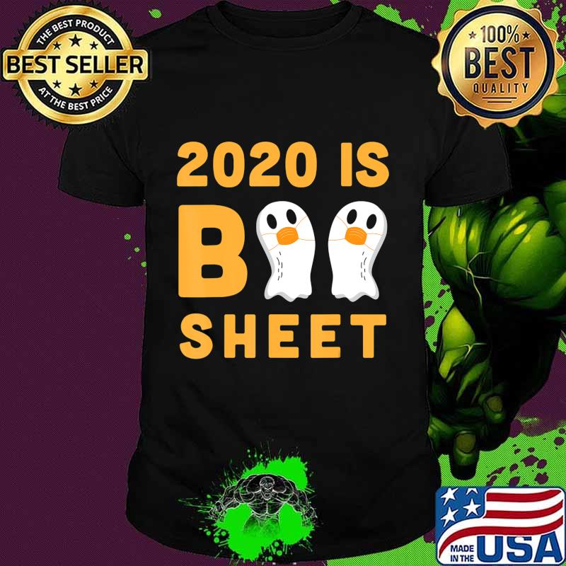 2020 Is Boo Sheet Funny Ghost Halloween Shirt Men Women Gift T-Shirt 2020 Is Boo Sheet Funny Ghost Halloween Shirt Men Women Gift T-Shirt