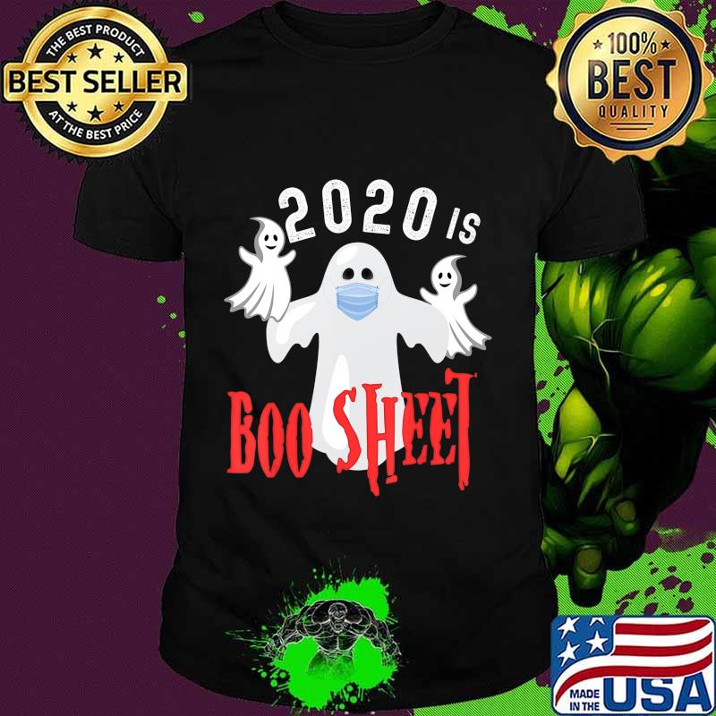2020 Is Boo Sheet Funny Last Minute Halloween Costume T-Shirt