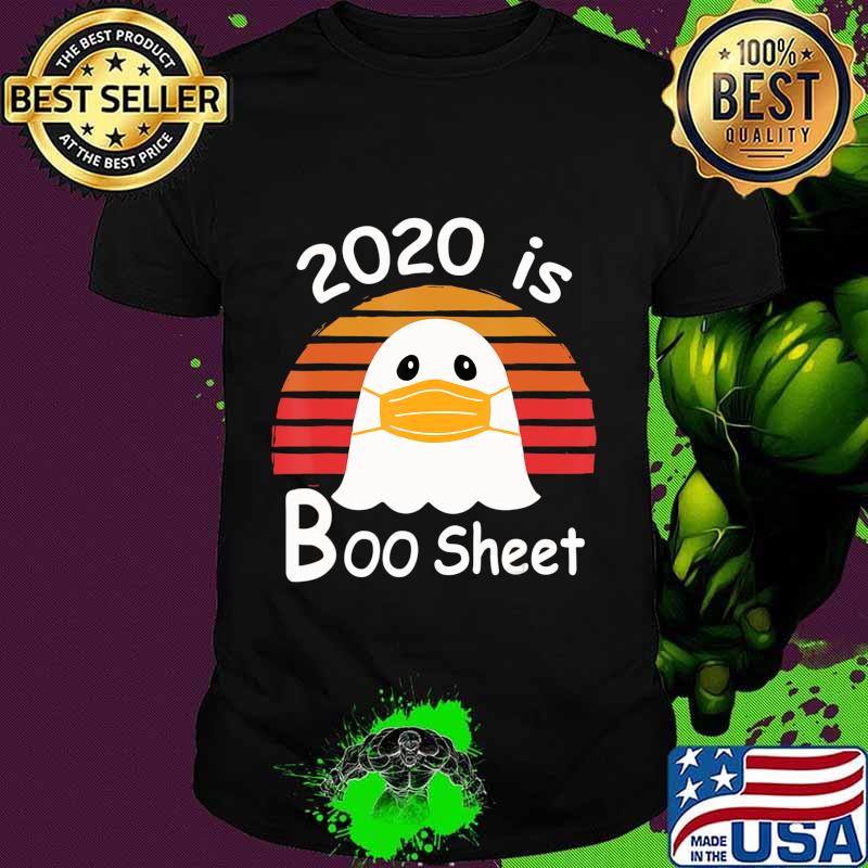 2020 is Boo Sheet Ghost Mask Funny Gift T-Shirt