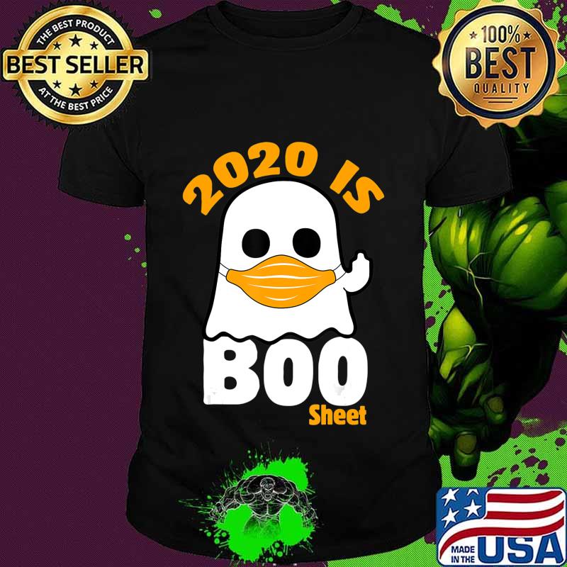 2020 Is Boo Sheet Halloween Ghost Wear Mask T-Shirt