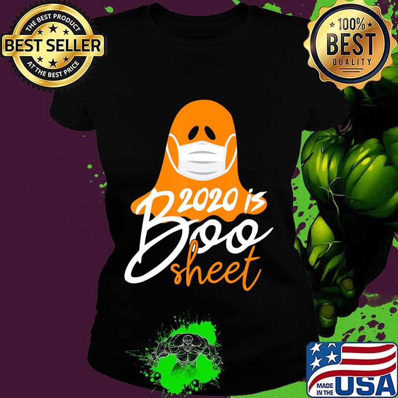 2020 is Boo Sheet Shirt Funny Halloween Costume Mask Gifts T-Shirt Ladies tee 2020 is Boo Sheet Shirt Funny Halloween Costume Mask Gifts T-Shirt Ladies tee