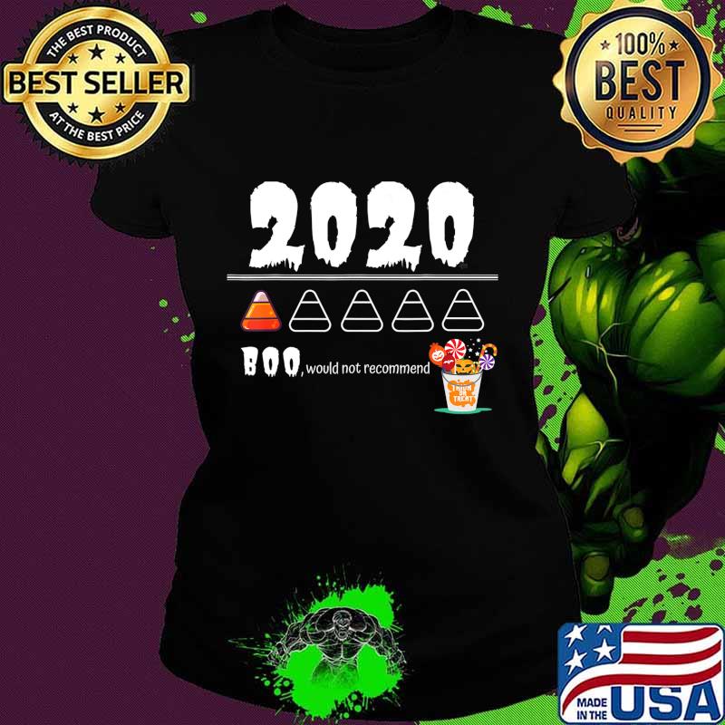 2020 Review - Boo Would Not Recommend Trick or Treat T-Shirt Ladies tee 2020 Review - Boo Would Not Recommend Trick or Treat T-Shirt Ladies tee
