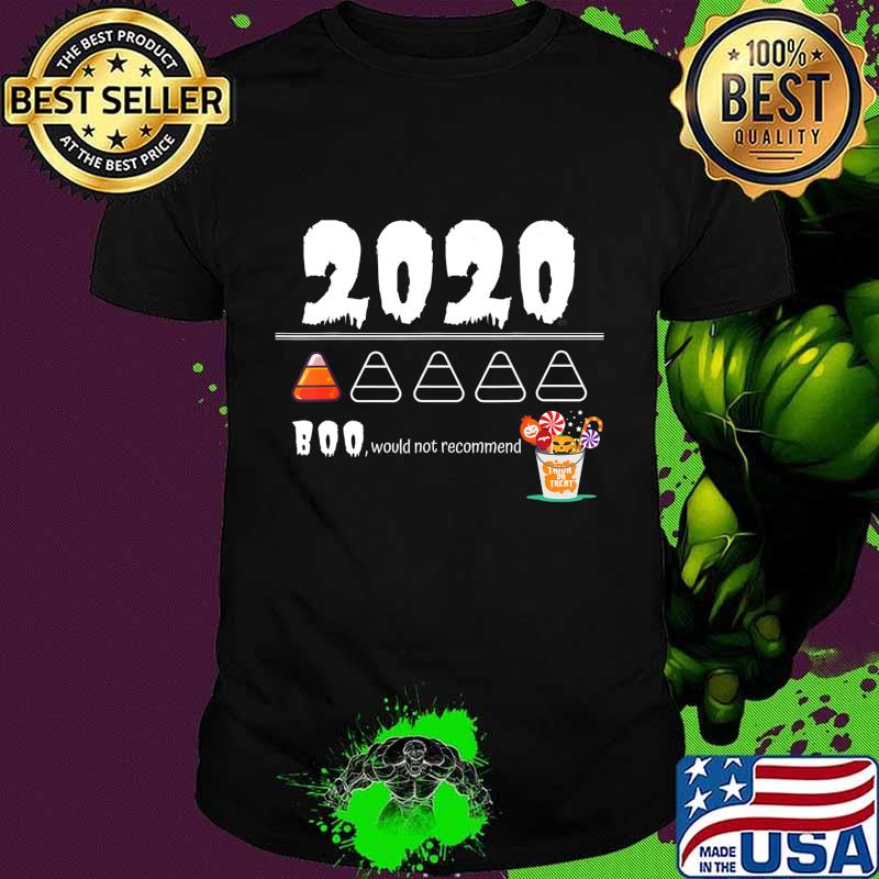 2020 Review - Boo Would Not Recommend Trick or Treat T-Shirt