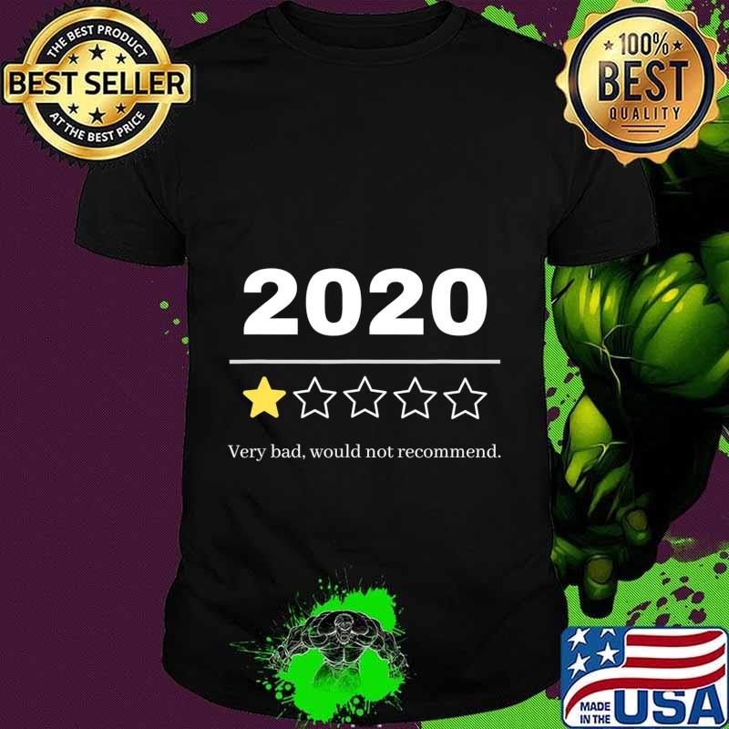2020 - Very Bad Would Not Recommend - 1 Star Rating T-Shirt