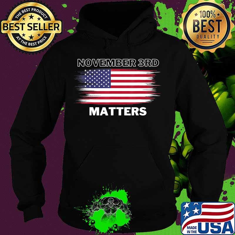 2020 Vote On Election Day November 3rd Matters T-shirt T-Shirt Hoodie 2020 Vote On Election Day November 3rd Matters T-shirt T-Shirt Hoodie