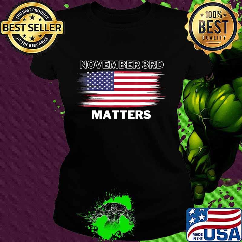 2020 Vote On Election Day November 3rd Matters T-shirt T-Shirt Ladies tee 2020 Vote On Election Day November 3rd Matters T-shirt T-Shirt Ladies tee
