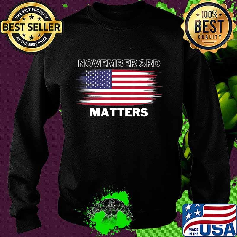 2020 Vote On Election Day November 3rd Matters T-shirt T-Shirt Sweater 2020 Vote On Election Day November 3rd Matters T-shirt T-Shirt Sweater