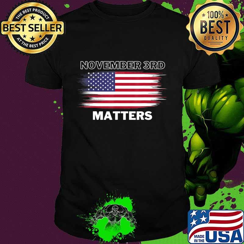 2020 Vote On Election Day November 3rd Matters T-shirt T-Shirt