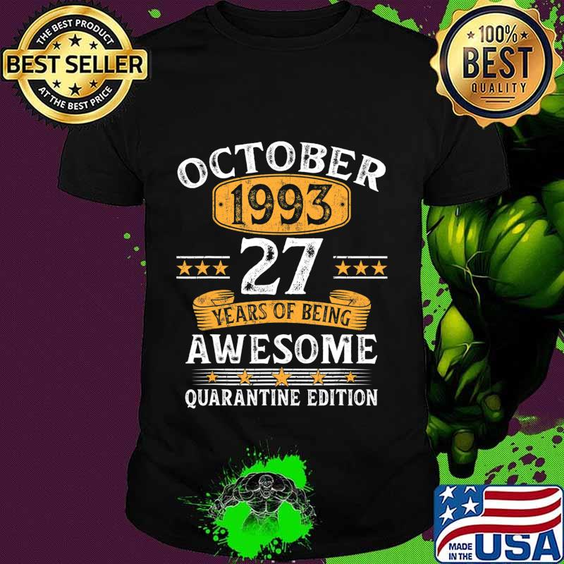 27 Years Old October 1993 27th Birthday Quarantine Gifts T-Shirt