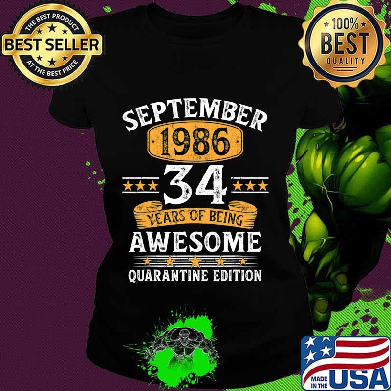34 Years Old September 1986 34th Birthday Quarantine Gifts T-Shirt Ladies tee 34 Years Old September 1986 34th Birthday Quarantine Gifts T-Shirt Ladies tee