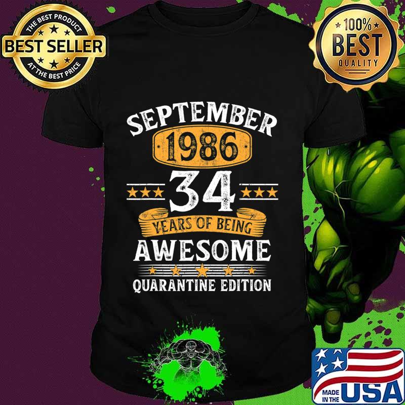 34 Years Old September 1986 34th Birthday Quarantine Gifts T-Shirt 34 Years Old September 1986 34th Birthday Quarantine Gifts T-Shirt