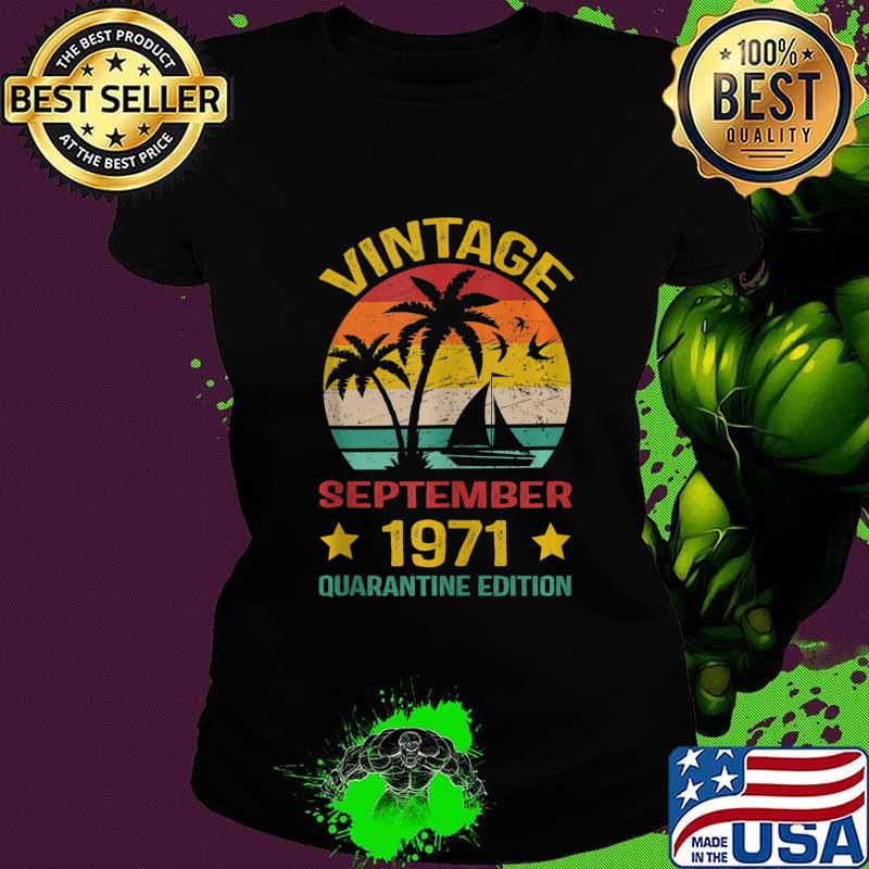49th Birthday Vintage September 1971 Quarantine Edition s Ladies tee 49th Birthday Vintage September 1971 Quarantine Edition s Ladies tee
