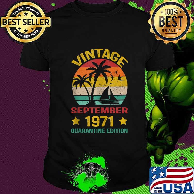 49th Birthday Vintage September 1971 Quarantine Edition shirt
