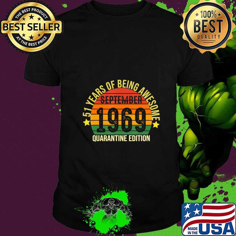 51 Years Of Being Awesome September 1969 Quarantine Birthday T-Shirt