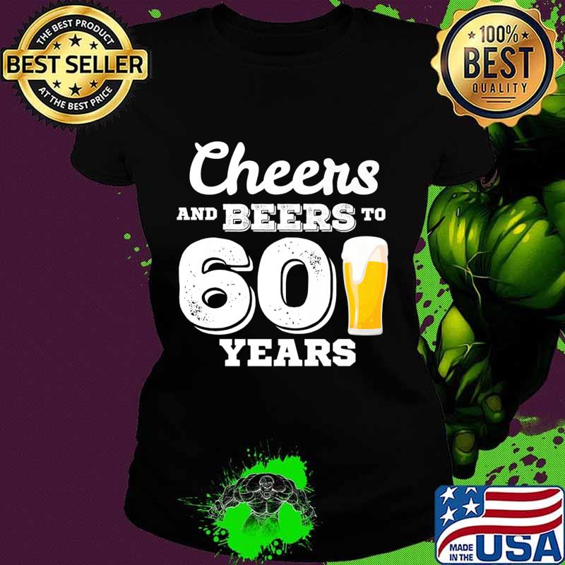60th Birthday Gift Cheers and Beers to 60 Years Gift Premium T-Shirt Ladies tee 60th Birthday Gift Cheers and Beers to 60 Years Gift Premium T-Shirt Ladies tee