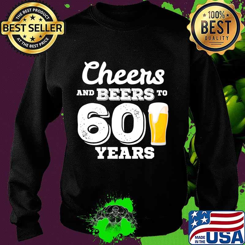 60th Birthday Gift Cheers and Beers to 60 Years Gift Premium T-Shirt Sweater 60th Birthday Gift Cheers and Beers to 60 Years Gift Premium T-Shirt Sweater