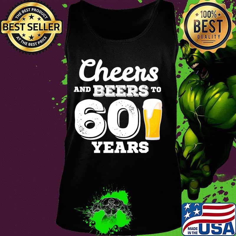 60th Birthday Gift Cheers and Beers to 60 Years Gift Premium T-Shirt Tank top 60th Birthday Gift Cheers and Beers to 60 Years Gift Premium T-Shirt Tank top