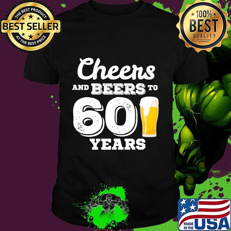 60th Birthday Gift Cheers and Beers to 60 Years Gift Premium T-Shirt
