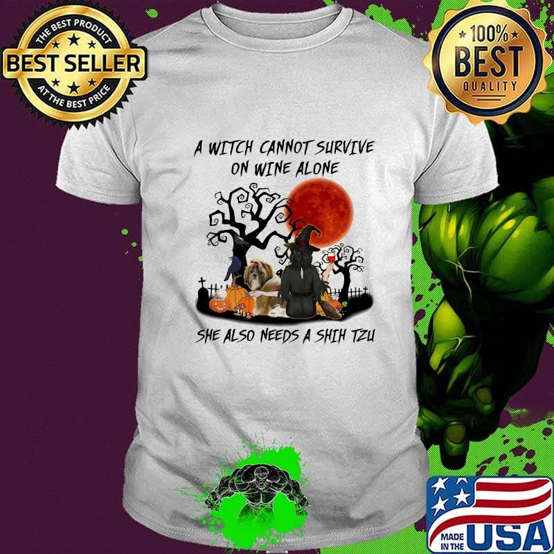 A Witch Cannot Survive On Wine Alone She Also Needs A Shih Tzu Halloween Shirt
