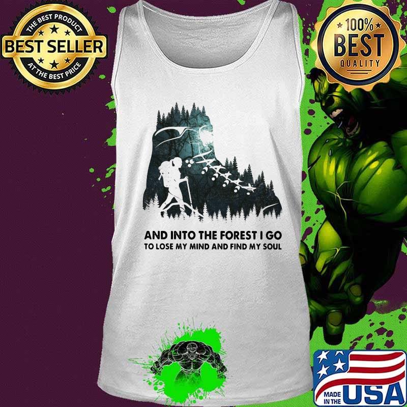 And into the forest i go, to lose my mind and find my soul shose s Tank top And into the forest i go, to lose my mind and find my soul shose s Tank top