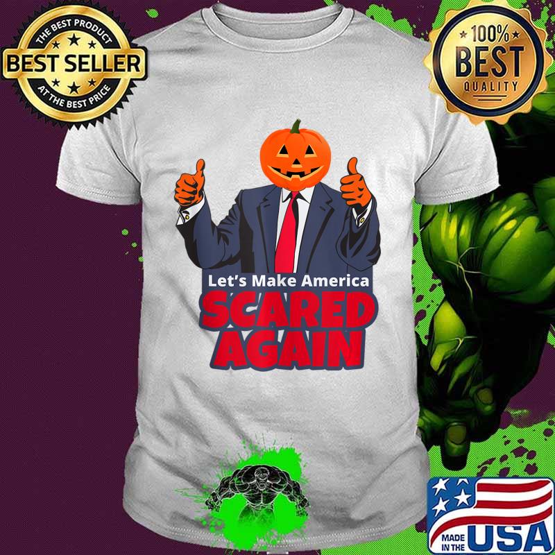 Anti Trump Halloween Pumpkin Make America Scared Again shirt