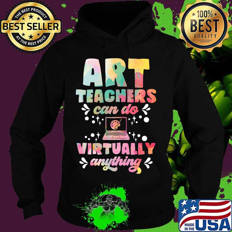 Art Teacher Can Do Virtually Anything Funny Teacher Gift T-Shirt Hoodie Art Teacher Can Do Virtually Anything Funny Teacher Gift T-Shirt Hoodie