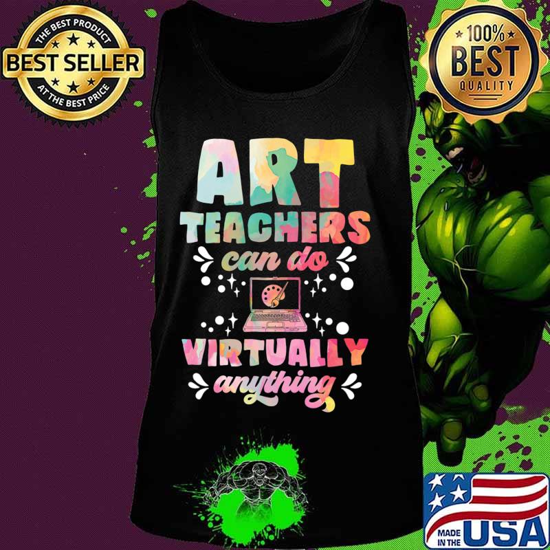 Art Teacher Can Do Virtually Anything Funny Teacher Gift T-Shirt Tank top Art Teacher Can Do Virtually Anything Funny Teacher Gift T-Shirt Tank top