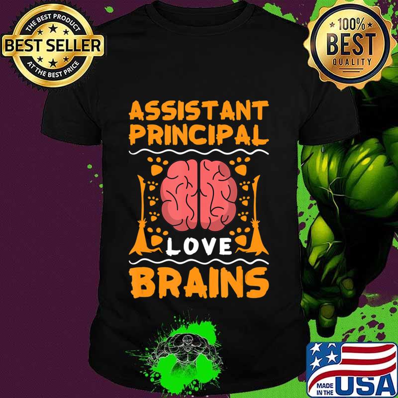 Assistant Principal Love Brains Halloween College Party Gift T-Shirt