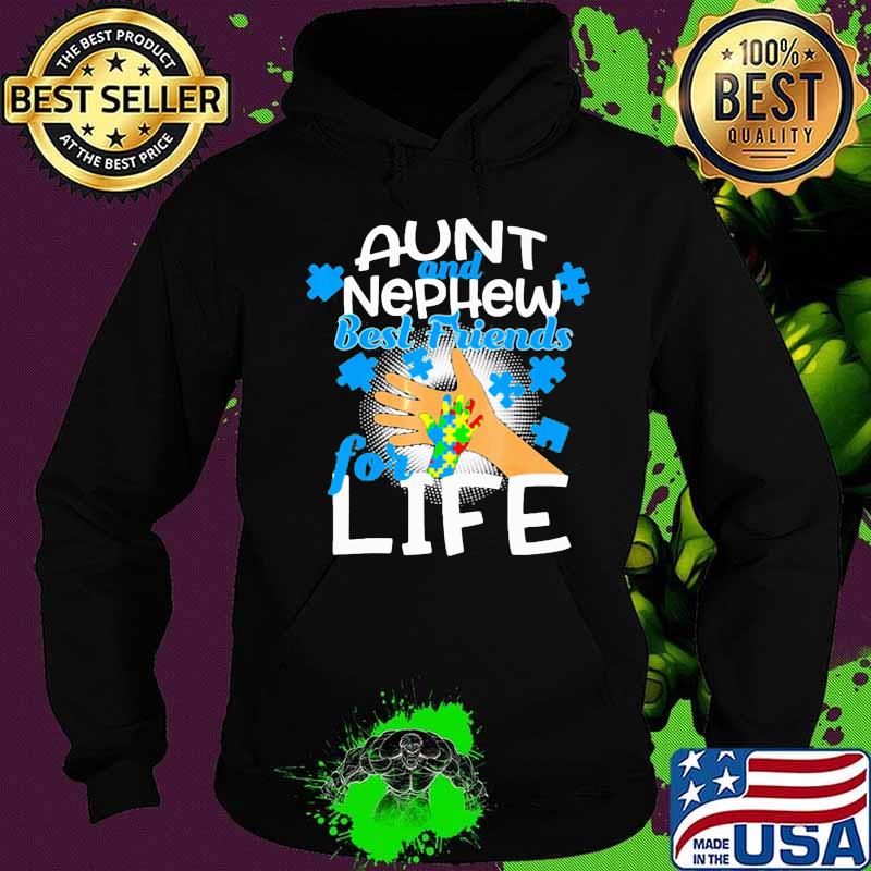 Aunt and nephew best friends for life autism s Hoodie Aunt and nephew best friends for life autism s Hoodie