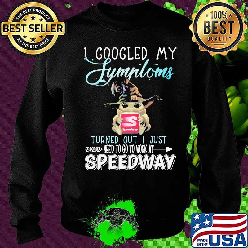 Baby yoda witch i googled my symptoms turned out i just need to go to work at speedway s Sweater Baby yoda witch i googled my symptoms turned out i just need to go to work at speedway s Sweater