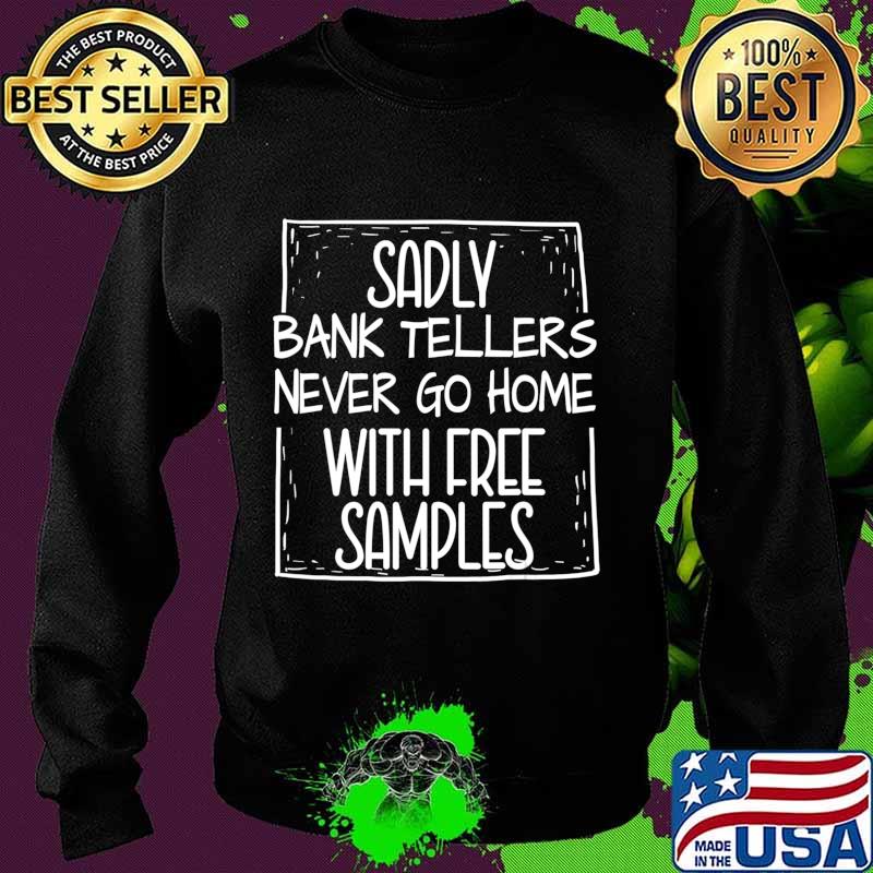 Bank Teller Gift Funny Appreciation For Favorite Clerk T-Shirt Sweater Bank Teller Gift Funny Appreciation For Favorite Clerk T-Shirt Sweater