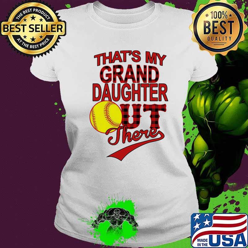 Baseball that's my granddaughter out there s Ladies tee Baseball that's my granddaughter out there s Ladies tee