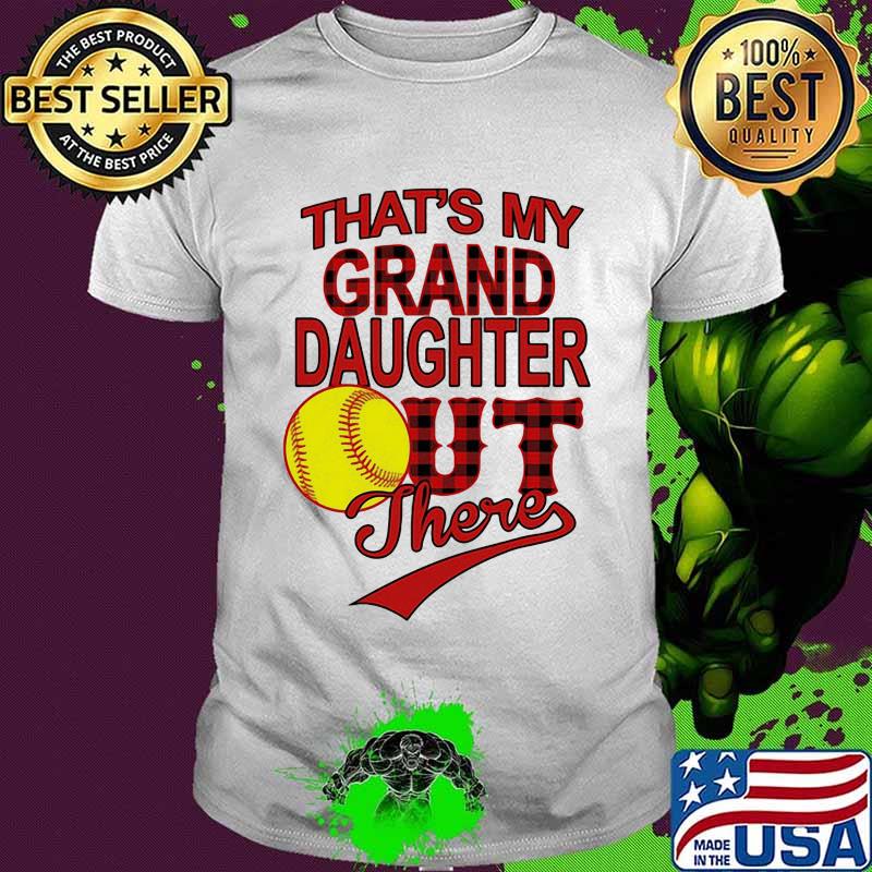 Baseball that's my granddaughter out there shirt