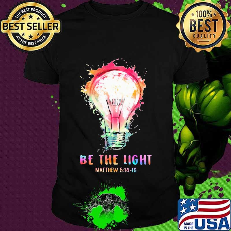 Be the light matthew 514-16 shirt