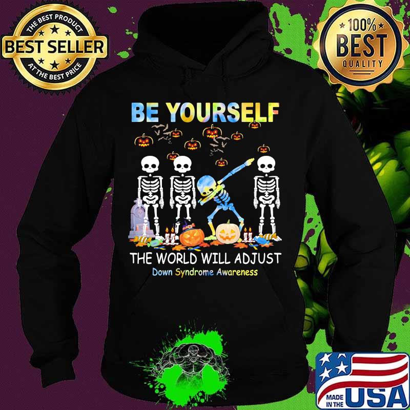 Be yourself the world will adjust skulls pumpkin halloween s Hoodie Be yourself the world will adjust skulls pumpkin halloween s Hoodie