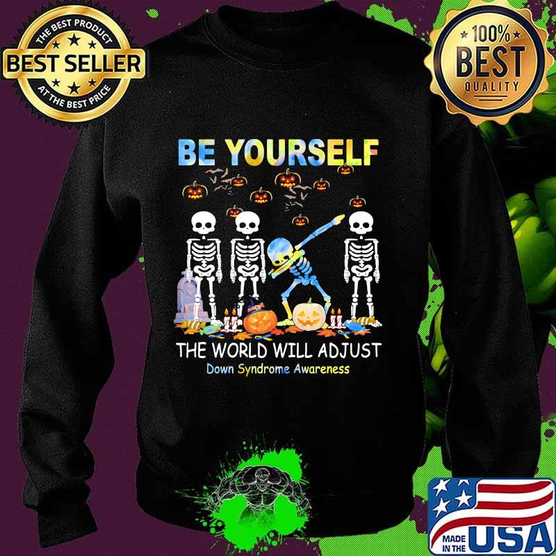 Be yourself the world will adjust skulls pumpkin halloween s Sweater Be yourself the world will adjust skulls pumpkin halloween s Sweater