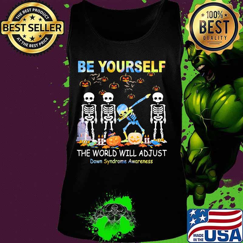 Be yourself the world will adjust skulls pumpkin halloween s Tank top Be yourself the world will adjust skulls pumpkin halloween s Tank top