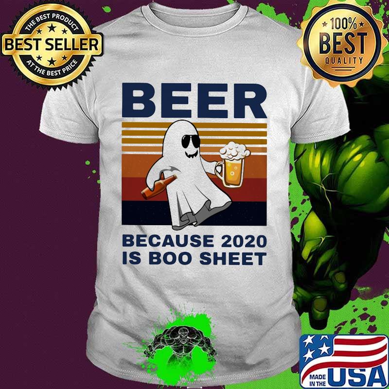 Beer because 2020 is boo sheet ghost halloween vintage shirt